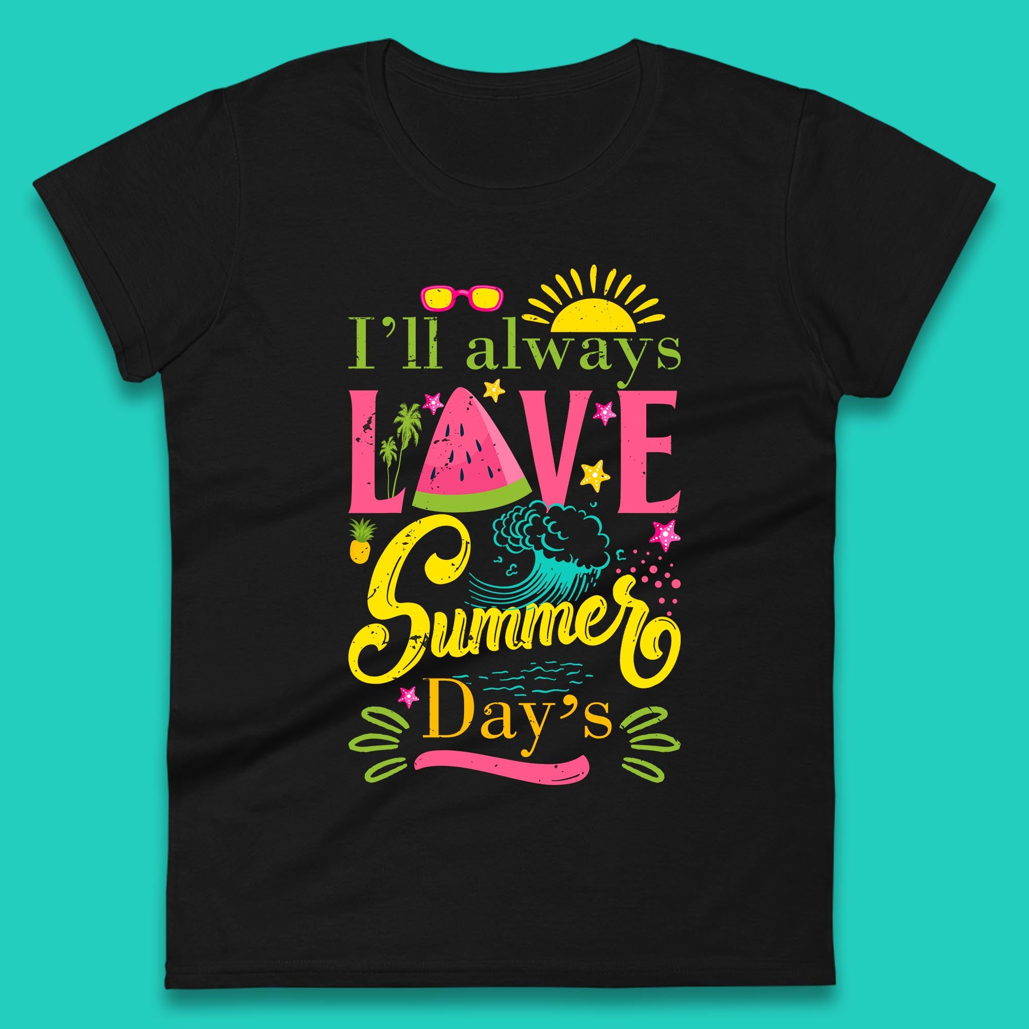 I ll Always Love Summer Day Summertime Love Summer Day s Beach Womens Tee T Shirt Mens Tops Unisex Top 3XL