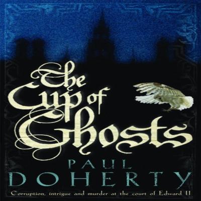The Cup of Ghosts Mathilde of Westminster Trilogy Book 1 by Paul Doherty Paperback Book 9780755328758