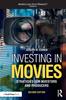 The Investing In Movies : Strategies for Investors and Producers Book
