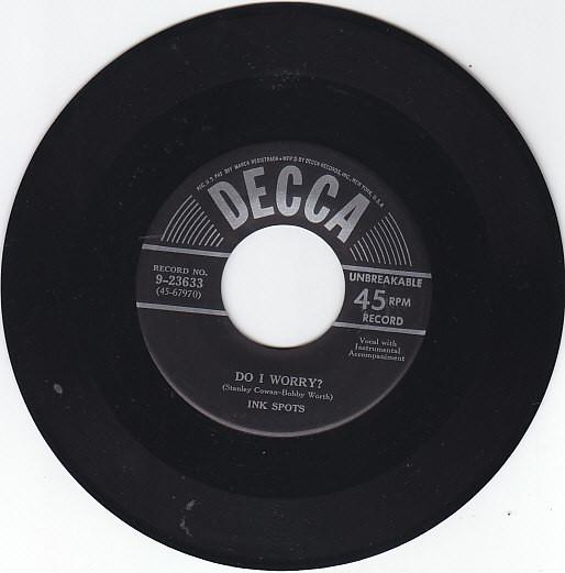 7inch Record INK SPOTS  Do I Worry 923633 Decca 1950 US Pop Used