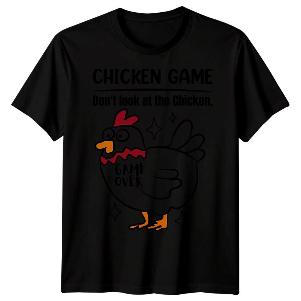 CHICKEN GAME Dont Look At The Chicken GAME OVER Humor Animals Unisex T Shirt