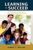The Learning To Succeed : The Challenges and Possibilities of Educational Achievement for All Book