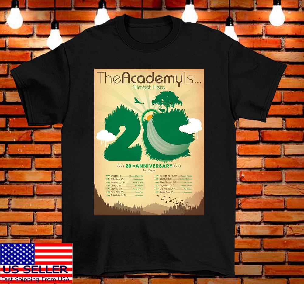The Academy Is 20 YEAR ALMOST HERE Anniversary Tour T Shirt Full Size S-5XL Unisex T-Shirt L