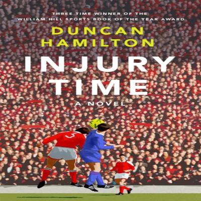 Injury Time by Duncan Hamilton Paperback Book 9781529408447
