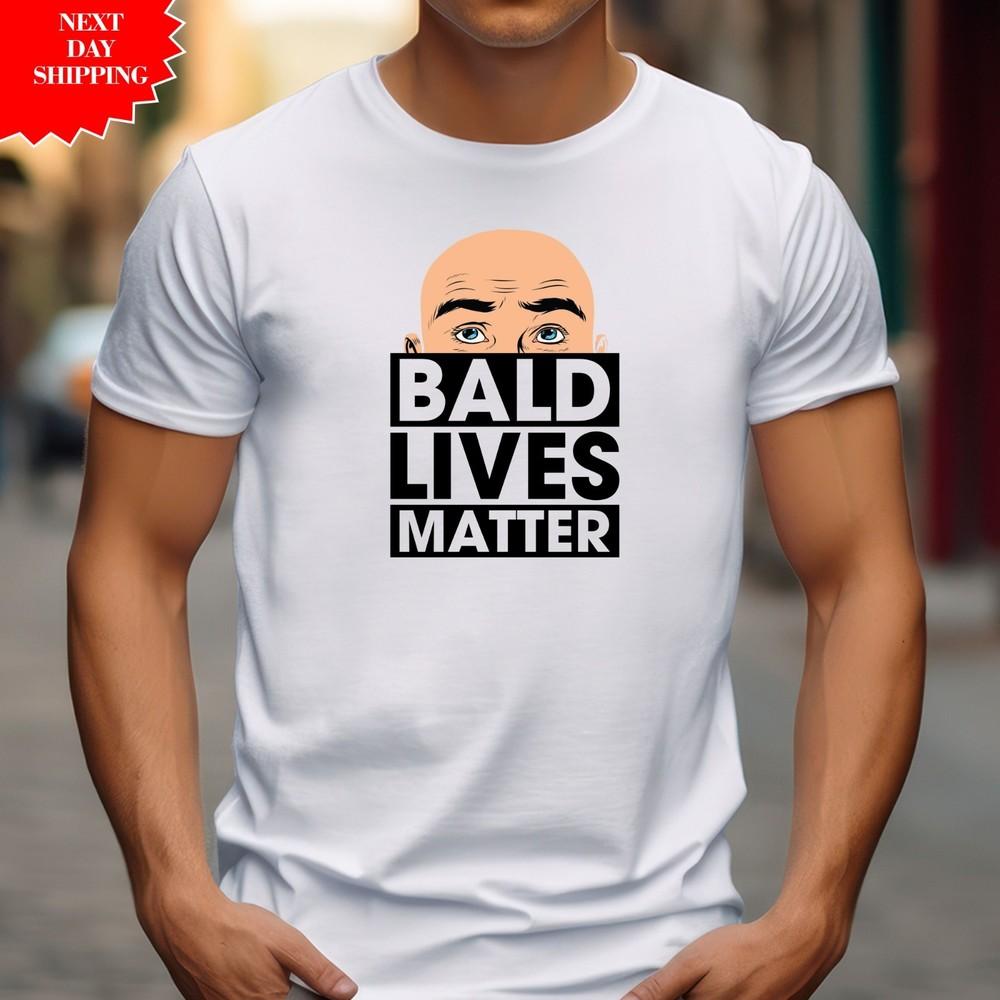 

Bald Lives Matter T Shirt Printed Baldi Funny Fathers Day Gift Pure Cotton T Top L