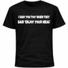 I Said ‘You Too’ When They Said ‘Enjoy Your Meal’ Shirt | Funny Socially Awkward