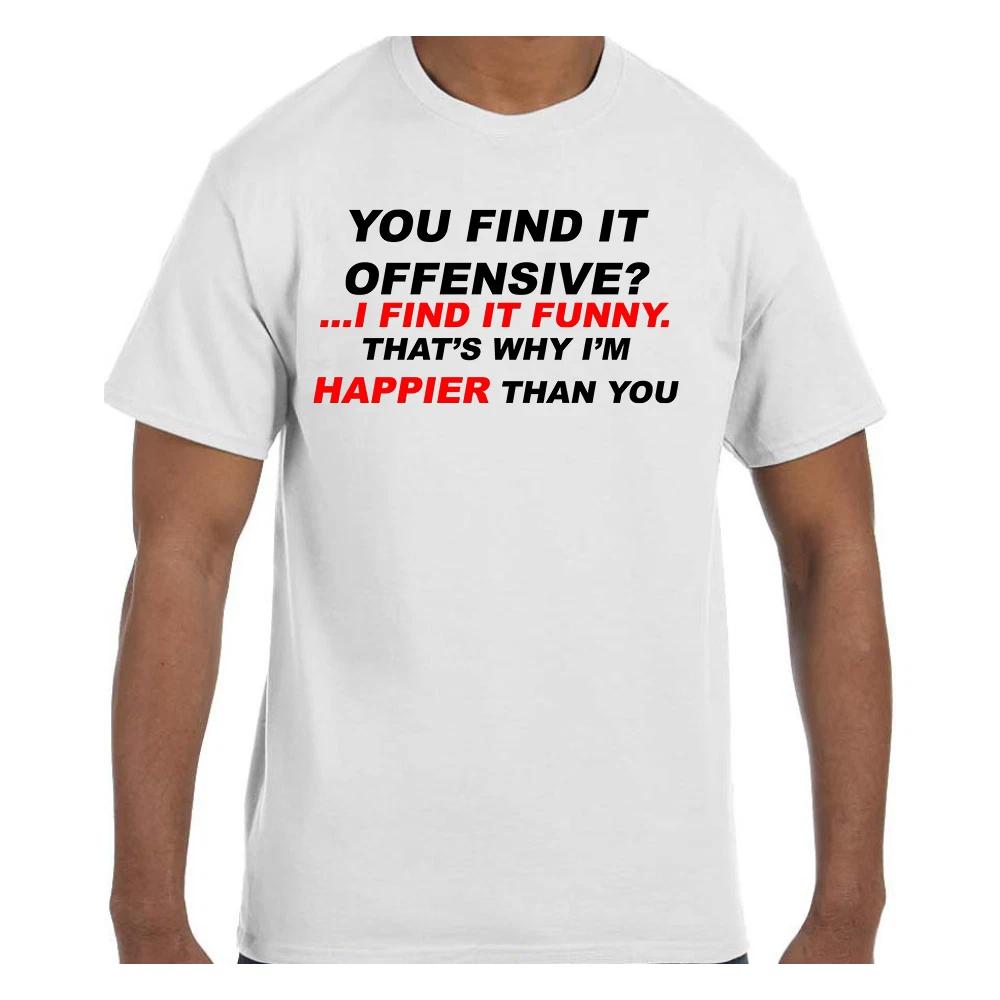 

Funny Humor T shirt You find it Offensive I find it Funny 3XL
