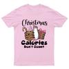 Christmas Calories Dont Count TShirt Unisex Gift Retro Funny Unisexs Vintage F