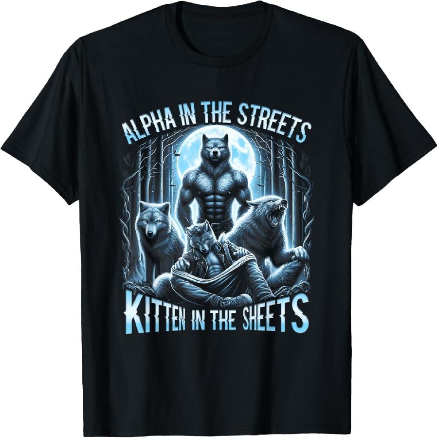 Alpha In The Streets Kitten In The Sheets Werewolf Wolf T-Shirt XXXXXL чёрный
