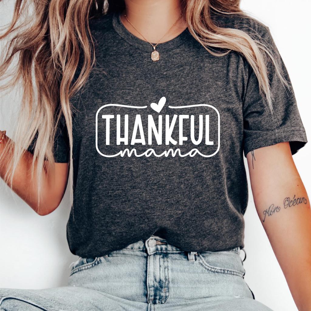 Thankful Mama Thanksgiving T-Shirt, Grateful Mom Tee