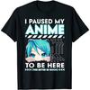 I Paused My Anime To Be Here Teenage Anime Fans, Teen Girls T-Shirt (Black, 3XL)