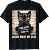Catnip Made Me Do It Mugshot For Cat Lover Cat Mom Cat Dad T-Shirt