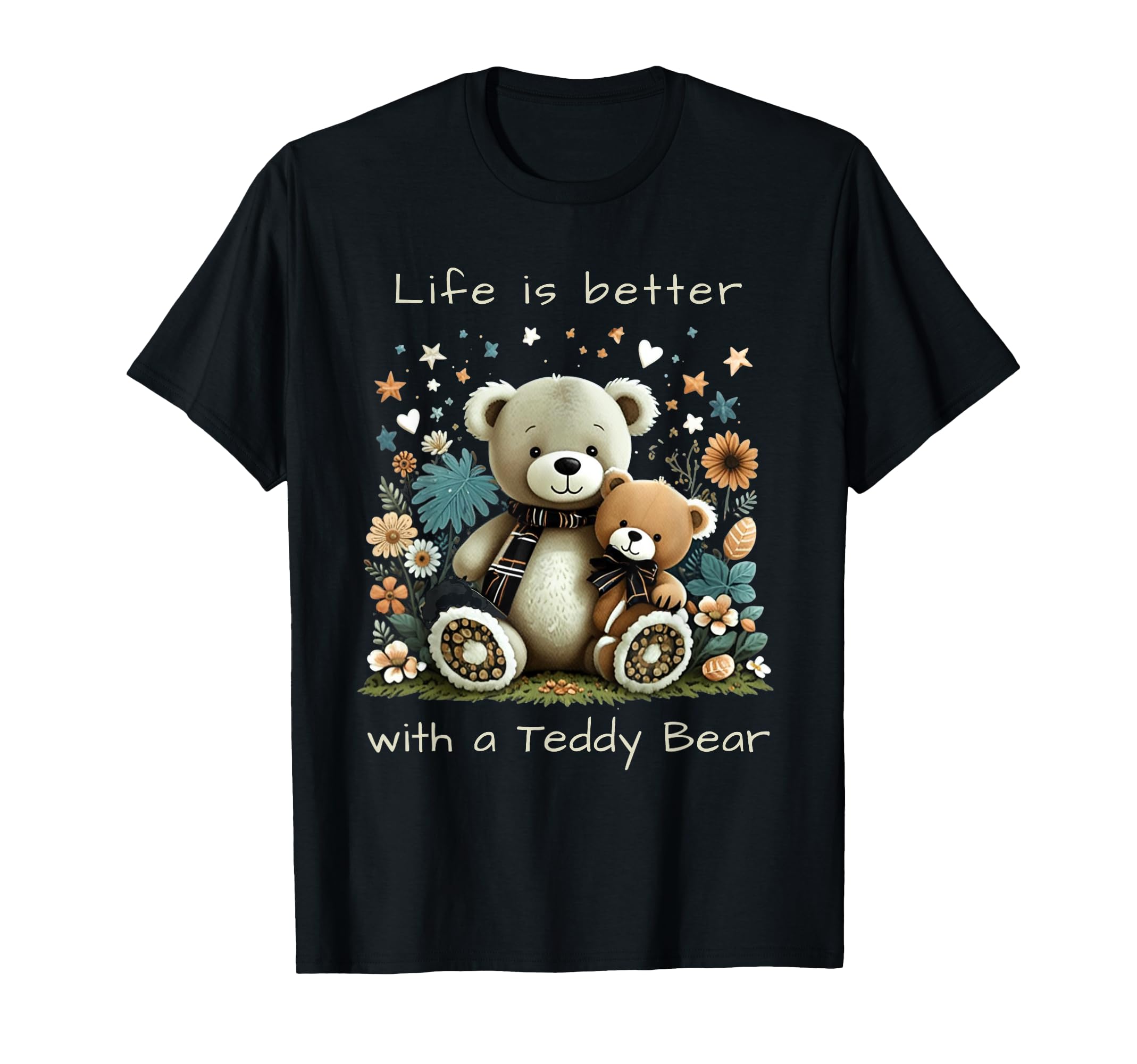 

Cute Teddy Bear Life is Better with a Teddy Bear T-shirt