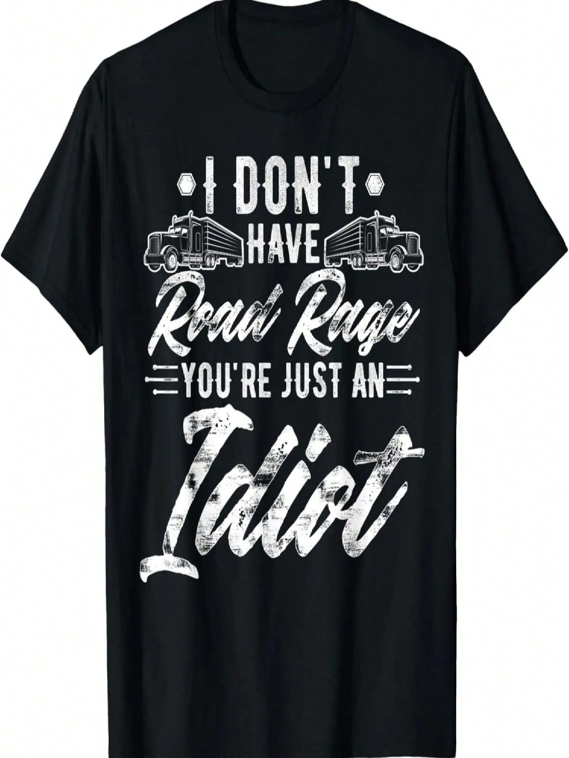 Funny Trucker I Don t Have Road Rage You re Just An T-Shirt S разноцветный