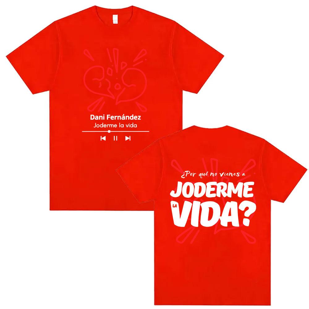 

DANI FERNÁNDEZ JODERME LA VIDA Album Merch T Shirts Unisex Women Fashion Retro Summer Tshirt Hip Hop 100 Cotton T Shirt M