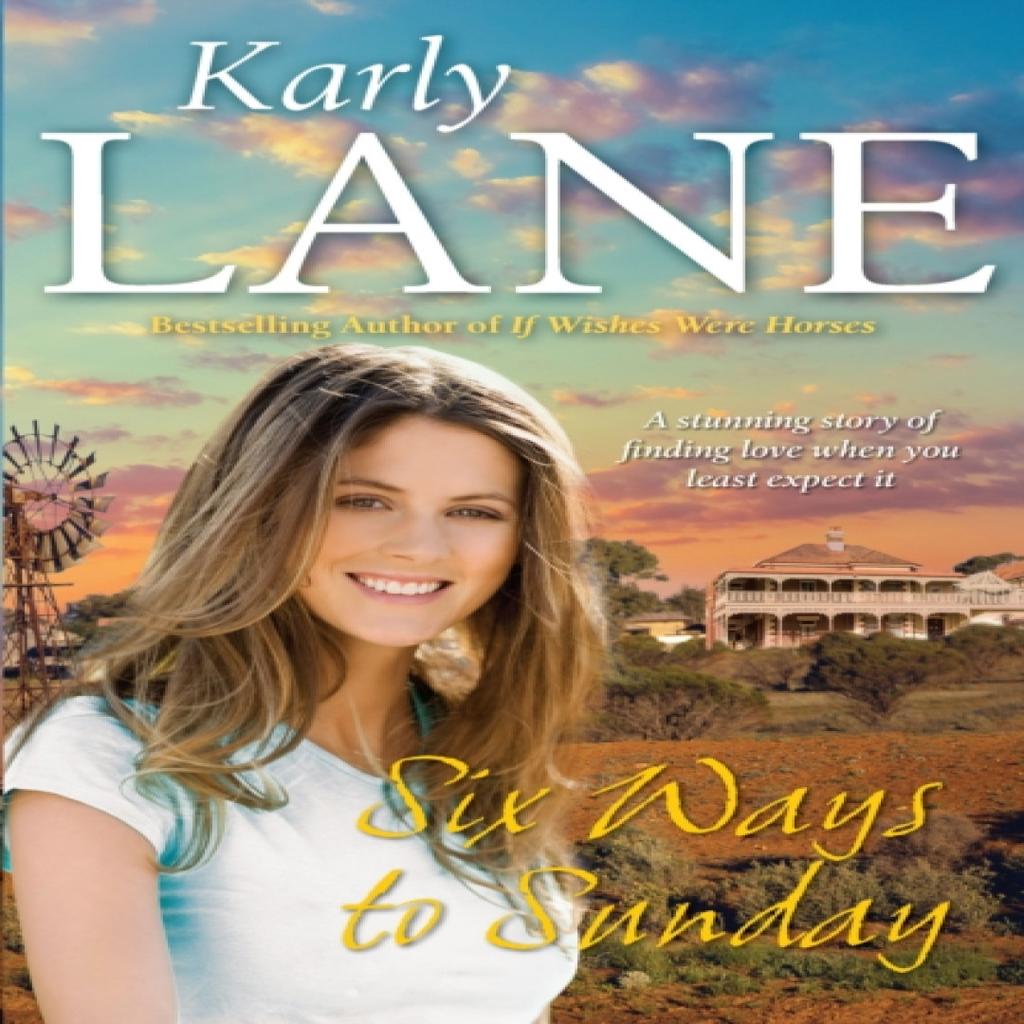 Six Ways to Sunday by Karly Lane Paperback Book 9781760528850