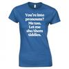 Funny Youre Into Pronouns Ladies Skinny Fit TShirt