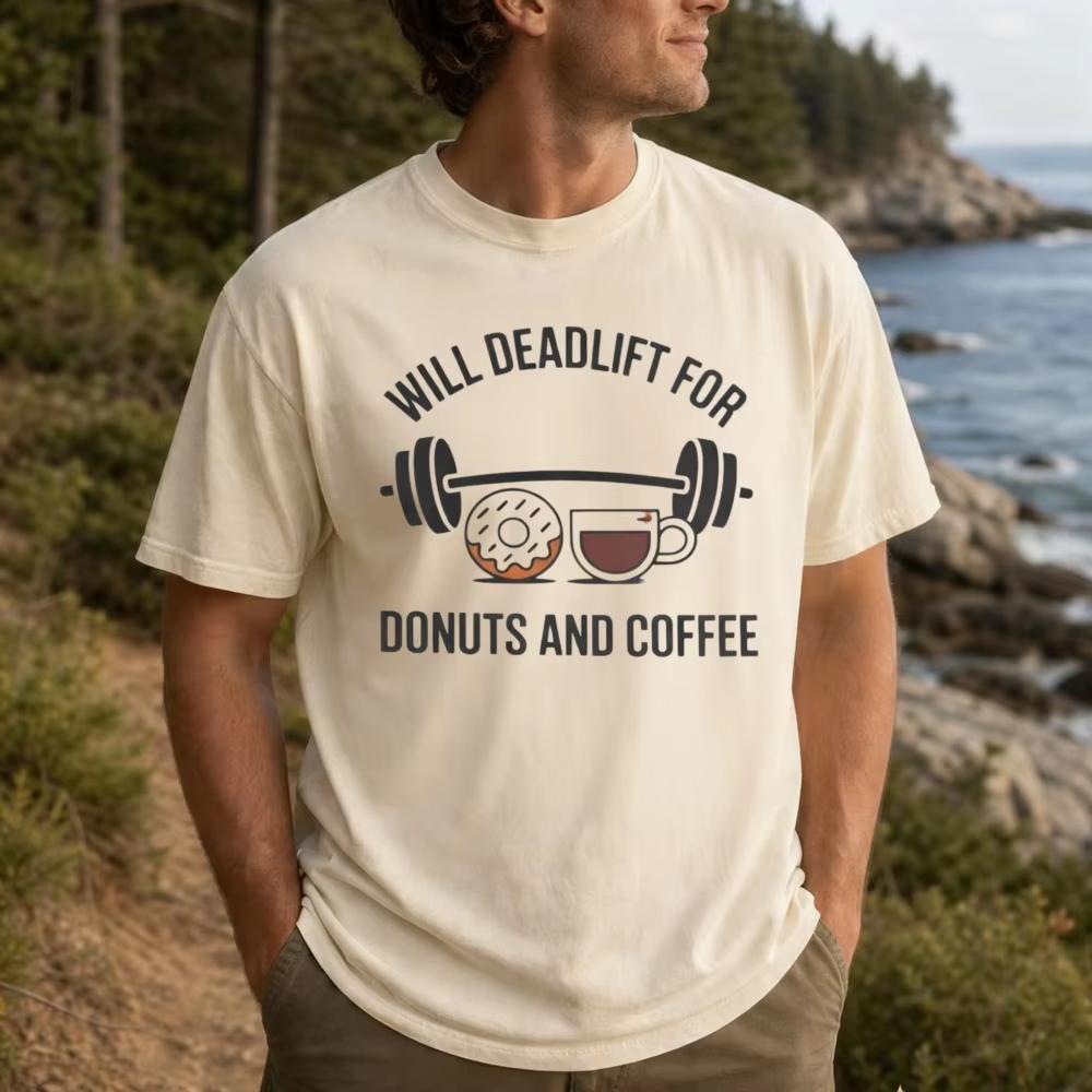 Will Deadlift For Donuts And Coffee Funny Workout Quote Unisex Unisex Summer T Shirt Gym Lover Weightlifting Humor Casual Tops
