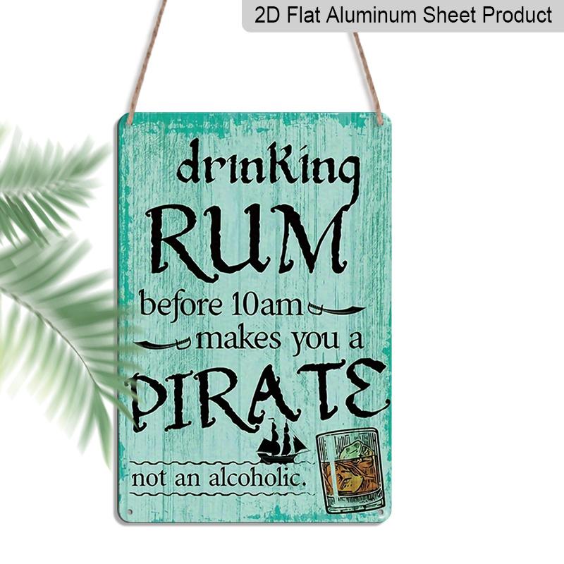 

2D Flat Funny Bar Metal Sign, Drinking Rum Before 10am Makes You A Pirate Aluminium Plate, Man Cave Wall Signs Metal Plaques Kitchen Kitchen Club 20*30cm
