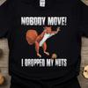 Nobody Move I Dropped My Nuts Funny Squirrel T Shirt, Humor Animal Graphic Tee, Sarcastic Nature Top, Quirky Comedy Birthday Gift