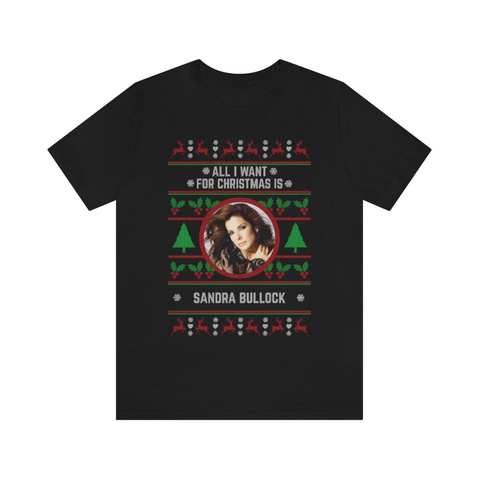 All I want for Christmas is Sandra Bullock T-shirt 3XL