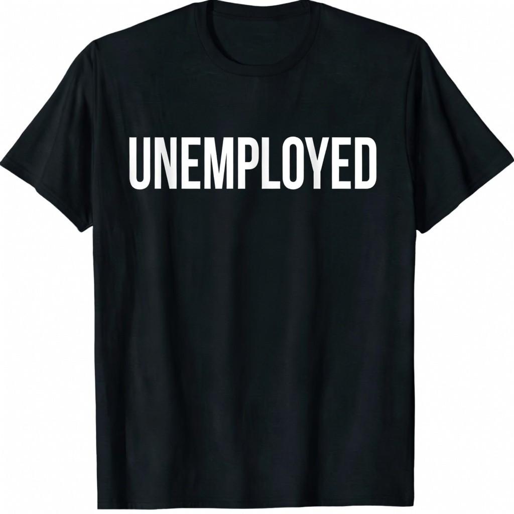 Unemployed Funny Quote Graphic Tee Minimalist Double Sided Shirt XXXXL
