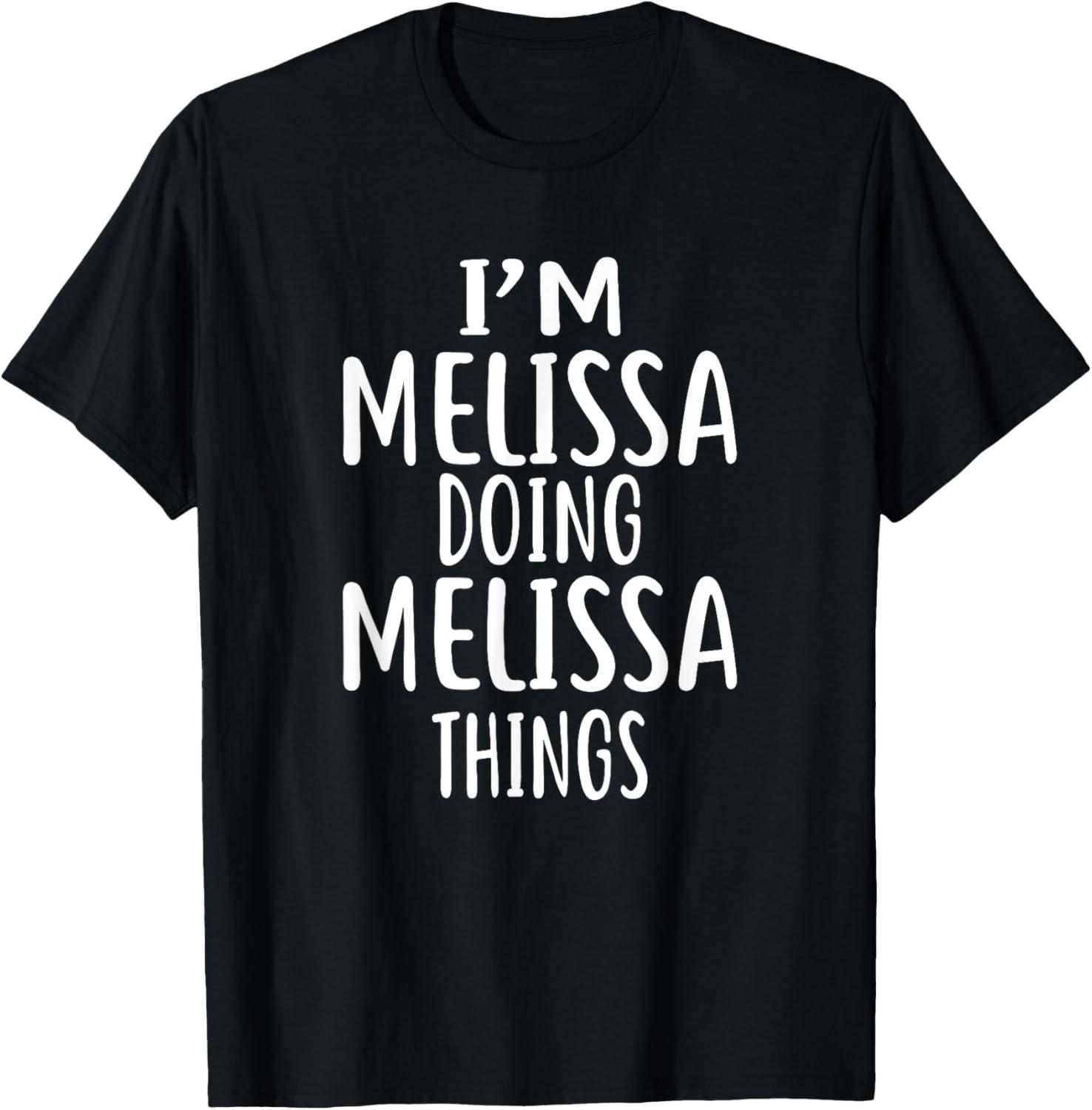 I m Melissa Doing Melissa Things T-Shirt novelty humor shirt S разноцветный