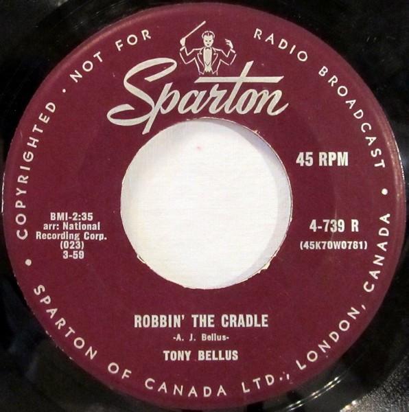 

7inch Record TONY BELLUS - Robbin The Cradle 4739R Sparton 1959 Canada Rock Used