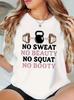 Funny Streetwear No Sweat No Beauty No Squat No Booty GYM Sports T Shirt Women's Men Cotton Tee Casual Summer Oversized Top