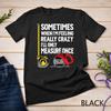 When I'm Crazy I'll Only Measure Once - Woodworking T-Shirt Unisex T-shirt