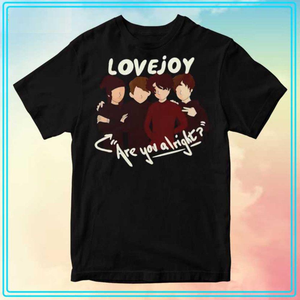 Unisex Shirt Cotton Oversize Large Size Lovejoy Are You Alright Graphic Unisex T-Shirt