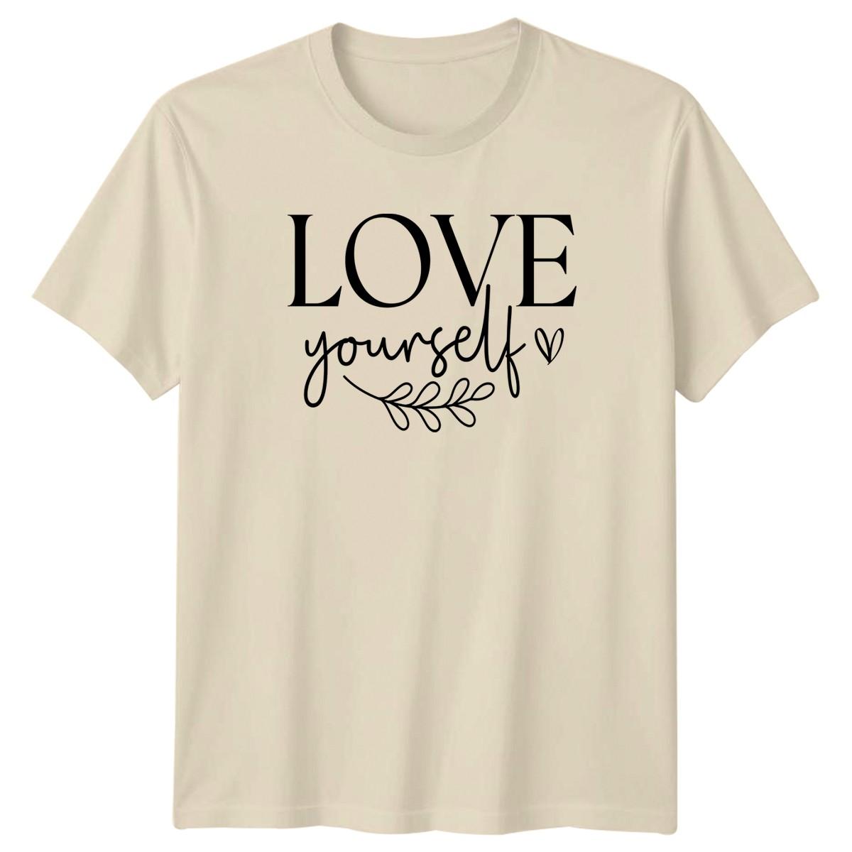 Love Yourself T-Shirt Positive Affirmation Inspirational Birthday Gift XXXXL