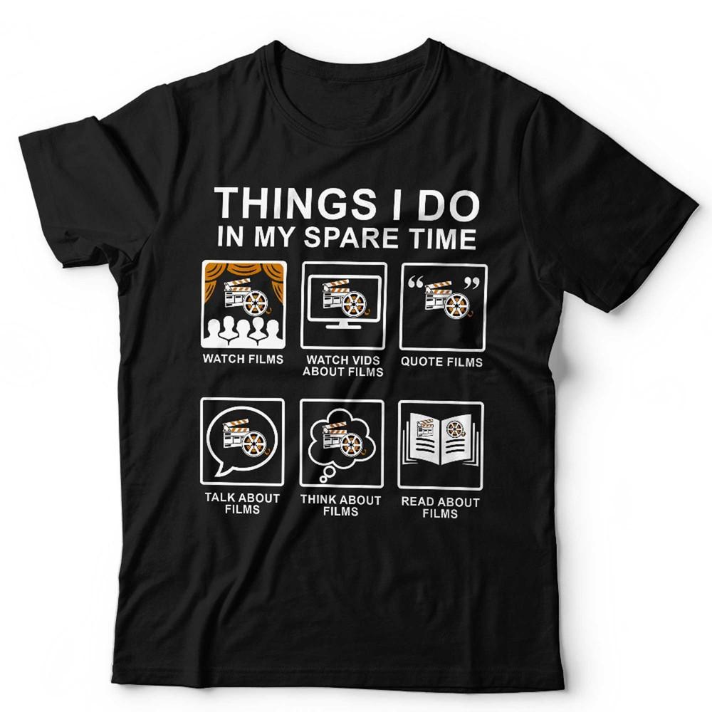 

Film Movie T Shirt Unisex Things I Do In My Spare Time Funny Hobby Cinema Gift Unisex T-Shirt S