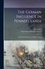 Libro The German Influence In Pennsylvania : With Special Reference To Franklin County; 1