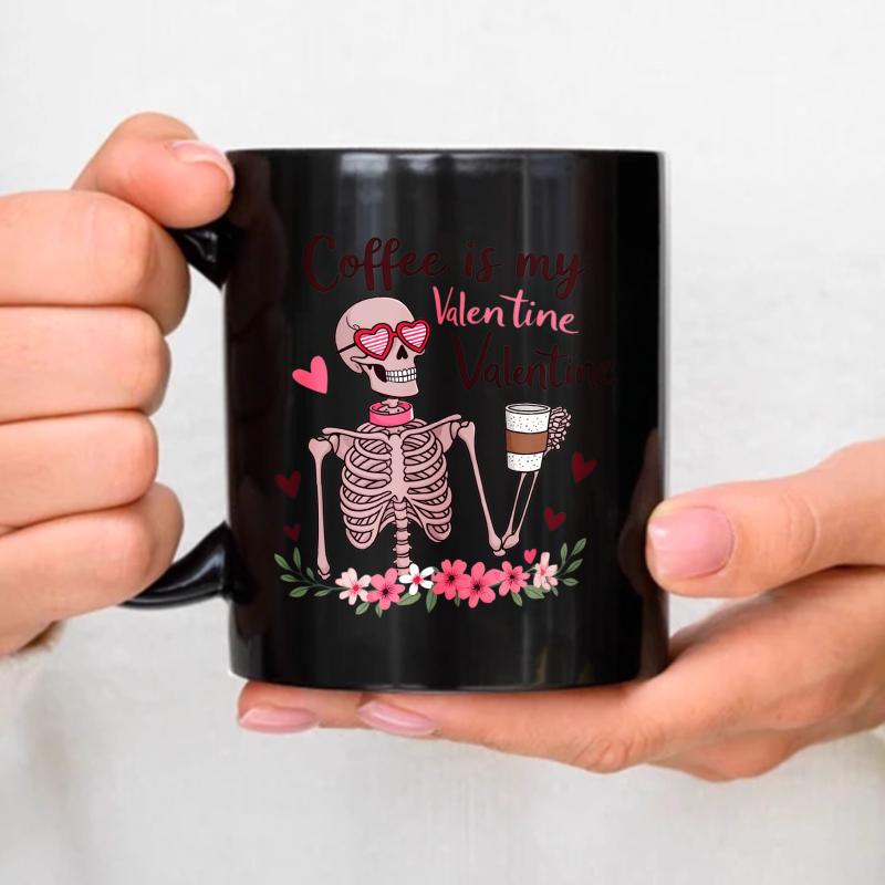 Coffee is my Valentine s Day black mug with skull and coffee mug design for Valentine s Day чёрный