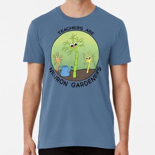 Teachers Are Neuron Gardeners Size S to 5XL Made in the USA T shirt 3XL