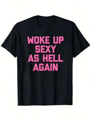 Woke Up Sexy As Again T-Shirt Lustiger Spruch Sarkastisches T-Shirt Hergestellt in den USA Damen-Shirts