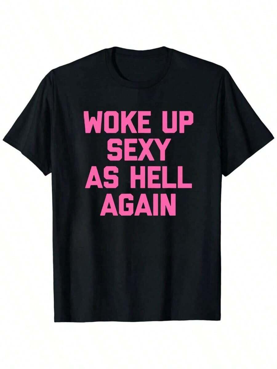 Woke Up Sexy As Again TShirt Funny Saying Sarcastic TShirtMade In USA Womens Shirts 3XL