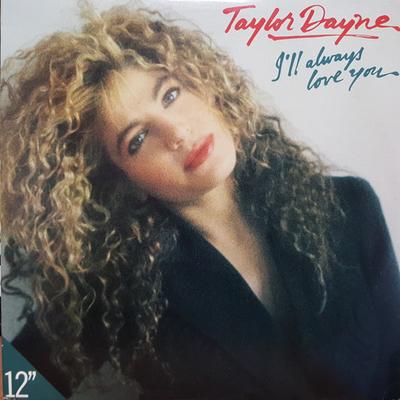 Δίσκος 12 ιντσών TAYLOR DAYNE Ill Always Love You AD19699 Arista 1988 Καναδάς Dance Ηλεκτρονική Μεταχειρισμένο