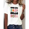 Ladies 2026 New Year and Christmas Printed Tshirt Top Goodbye 2025 Hello 2026 Creative Summer Harajuku Women Clothing