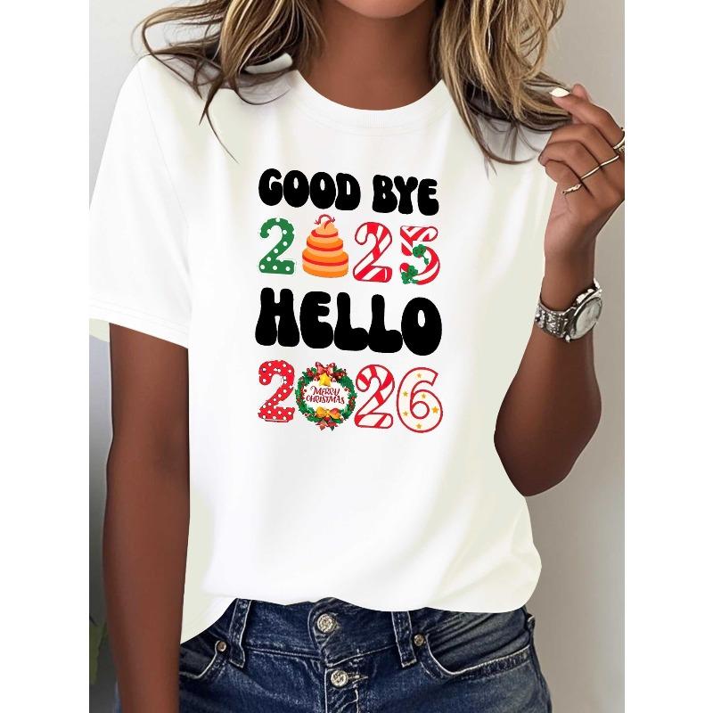 

Ladies 2026 New Year and Christmas Printed Tshirt Top Goodbye 2025 Hello 2026 Creative Summer Harajuku Women Clothing S
