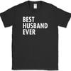 Best Husband Ever T-Shirt Funny Marriage Wife Gift Humor Novelty Tee