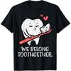 Valentines Day Tooth Brush We Belong Together Dental Dentist Cotton Men T Shirt