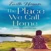 The Place We Call Home by Faith Hogan Paperback Book 9781035906314