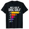Why I Lose At Disc Golf Funny Excuses Graphic Tshirts Men Womens Fashion Casual Tshirt 100 Cotton Loose Oversized T Shirt