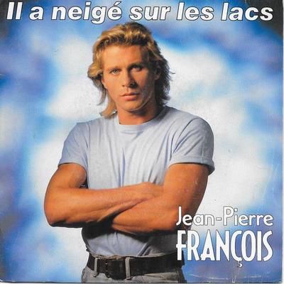 7-Zoll-Schallplatte JEANPIERRE FRANOIS Il A Neig Sur Les Lacs 990057 Zone Music 1989 Frankreich Pop Gebraucht