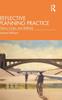 The Reflective Planning Practice : Theory, Cases, and Methods Book