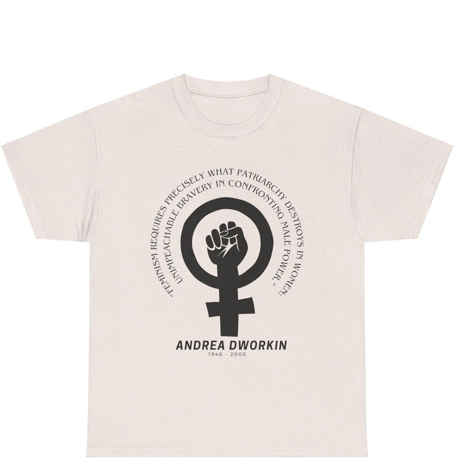 Feminist Warriors Tee - Andrea Dworkin Feminism Requires Unimpeachable Bravery Tee Feminist Ally T Shirt Gift Celebrate Women s History XL