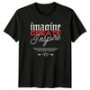 Imagine Create Inspire Never Give TShirt Streetwear Lifestyle Birthday Gift