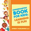 The Kindergarten Book For Kids : Play and Learn Edition Book